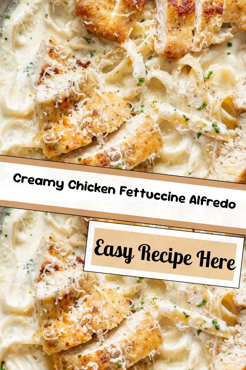 Creamy Chicken Fettuccine Alfredo