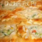 perfect homemade chicken pot pie recipe no veggi 2026 08 07 180325 1